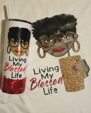 Living My Blessed Life Shirt/Tumbler Set
